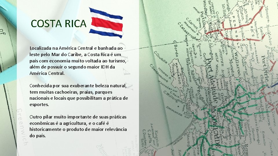 COSTA RICA Localizada na América Central e banhada ao leste pelo Mar do Caribe,