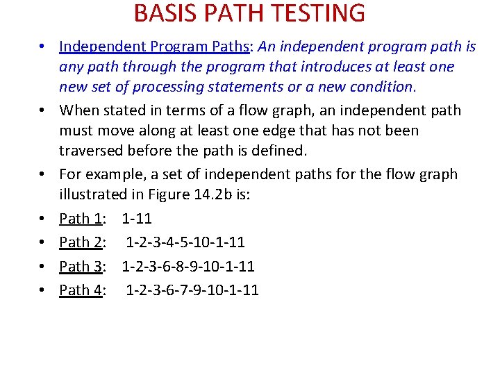 BASIS PATH TESTING • Independent Program Paths: An independent program path is any path