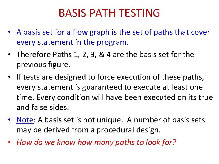 BASIS PATH TESTING • A basis set for a flow graph is the set