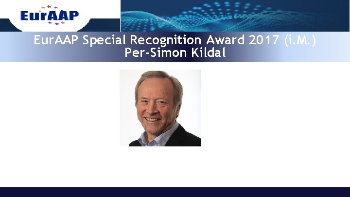 Eur. AAP Special Recognition Award 2017 (i. M. ) Per-Simon Kildal 