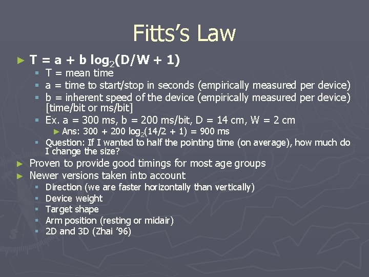 Fitts’s Law ► T = a + b log 2(D/W + 1) § T