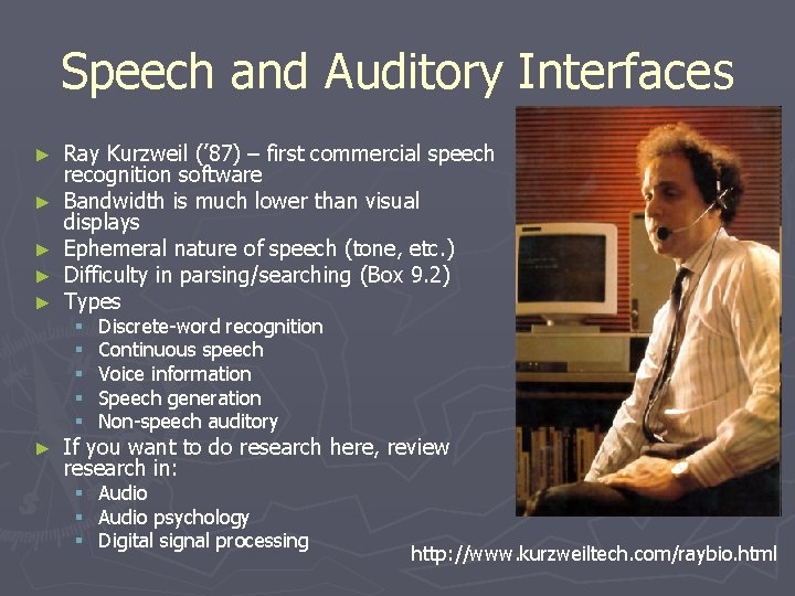 Speech and Auditory Interfaces ► ► ► Ray Kurzweil (’ 87) – first commercial