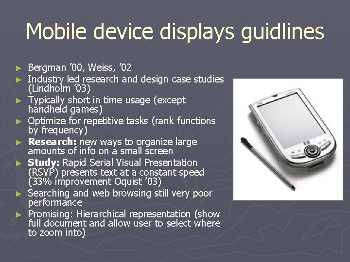 Mobile device displays guidlines ► ► ► ► Bergman ’ 00, Weiss, ’ 02