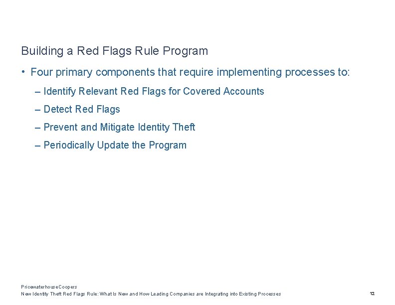 Building a Red Flags Rule Program • Four primary components that require implementing processes