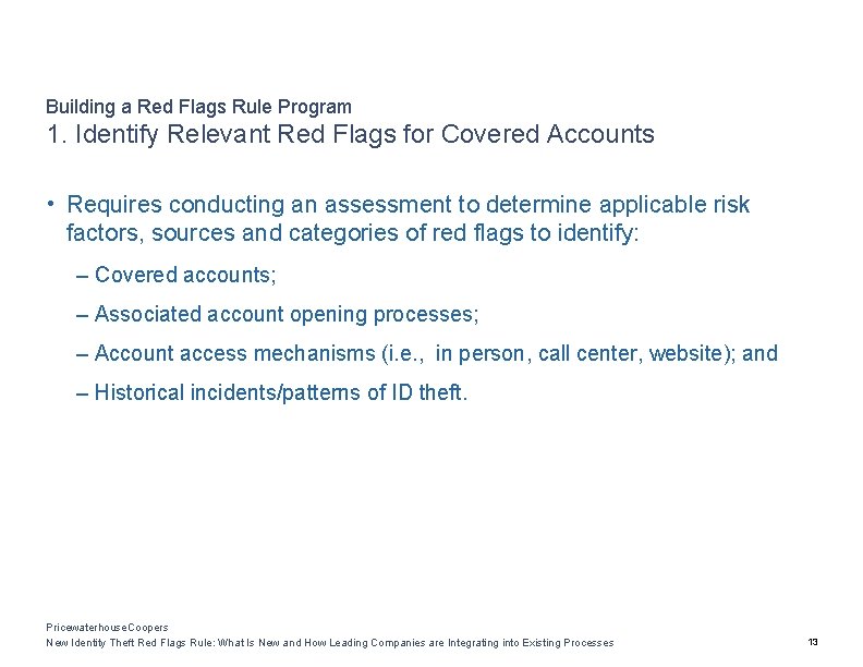 Building a Red Flags Rule Program 1. Identify Relevant Red Flags for Covered Accounts