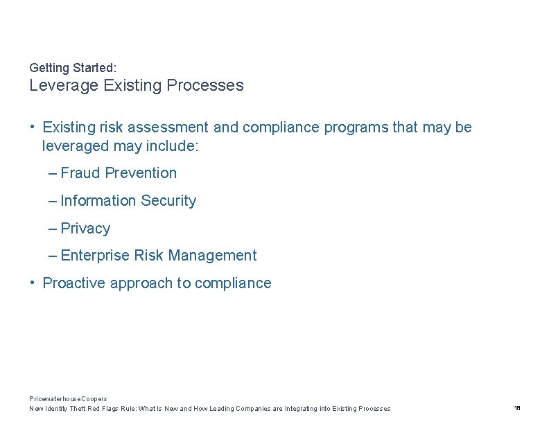 Getting Started: Leverage Existing Processes • Existing risk assessment and compliance programs that may