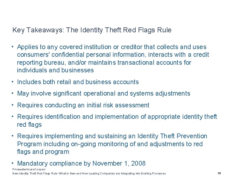 Key Takeaways: The Identity Theft Red Flags Rule • Applies to any covered institution
