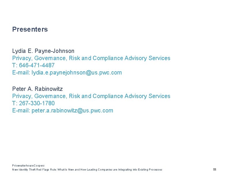 Presenters Lydia E. Payne-Johnson Privacy, Governance, Risk and Compliance Advisory Services T: 646 -471