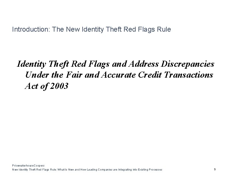 Introduction: The New Identity Theft Red Flags Rule Identity Theft Red Flags and Address