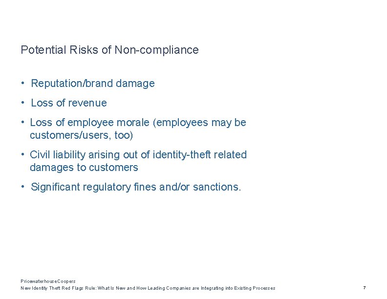 Potential Risks of Non-compliance • Reputation/brand damage • Loss of revenue • Loss of