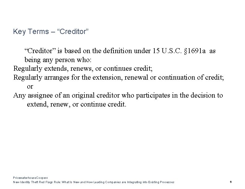 Key Terms – “Creditor” is based on the definition under 15 U. S. C.
