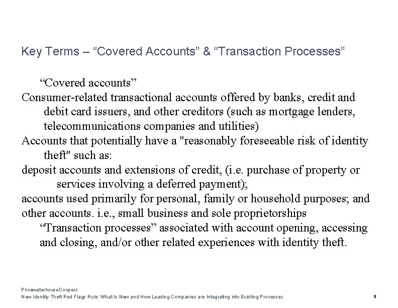 Key Terms – “Covered Accounts” & “Transaction Processes” “Covered accounts” Consumer-related transactional accounts offered