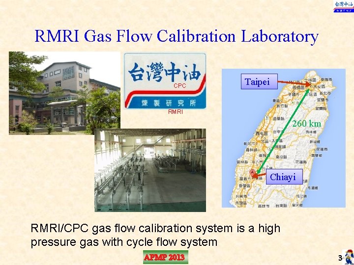 RMRI Gas Flow Calibration Laboratory CPC Taipei RMRI 260 km Chiayi RMRI/CPC gas flow