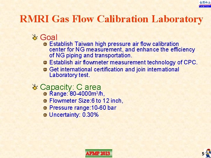 RMRI Gas Flow Calibration Laboratory Goal Establish Taiwan high pressure air flow calibration center