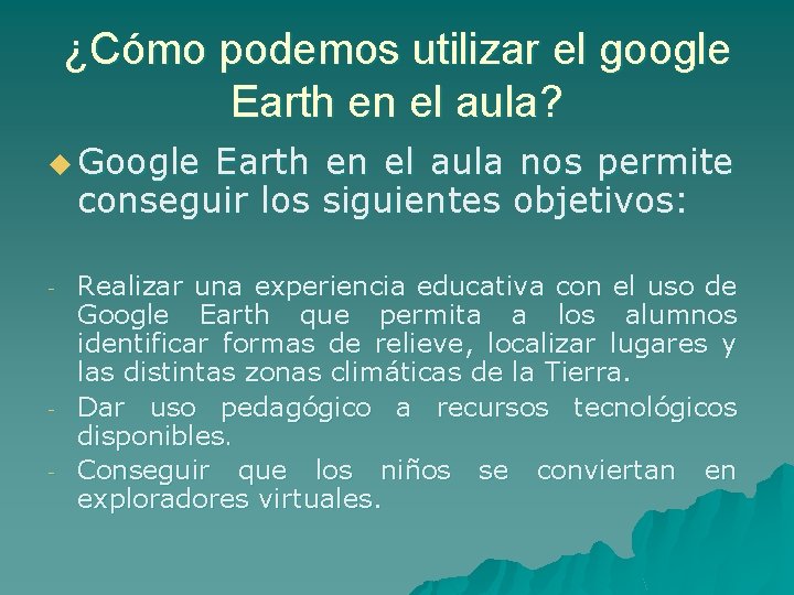 ¿Cómo podemos utilizar el google Earth en el aula? u Google Earth en el