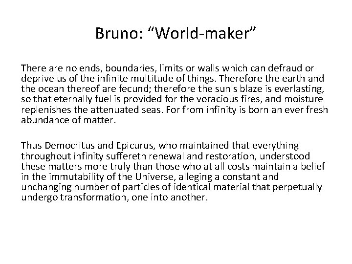 Bruno: “World-maker” There are no ends, boundaries, limits or walls which can defraud or