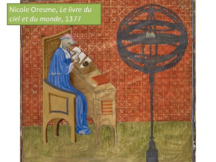 Nicole Oresme, Le livre du ciel et du monde, 1377 