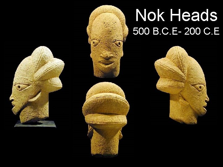 Nok Heads 500 B. C. E- 200 C. E 