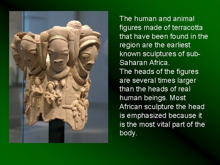 The human and animal figures made of terracotta that have been found in the