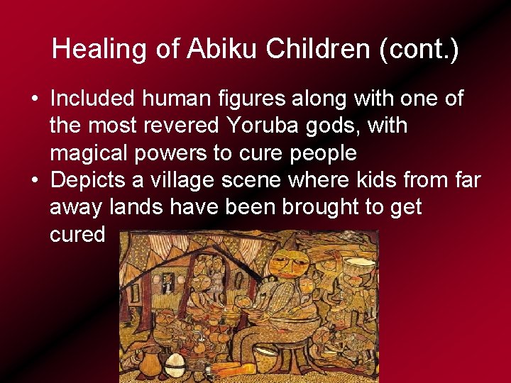 Healing of Abiku Children (cont. ) • Included human figures along with one of