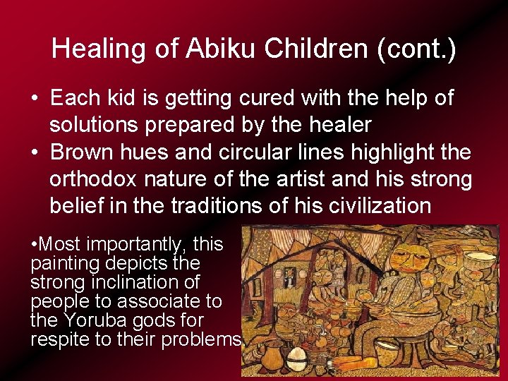 Healing of Abiku Children (cont. ) • Each kid is getting cured with the