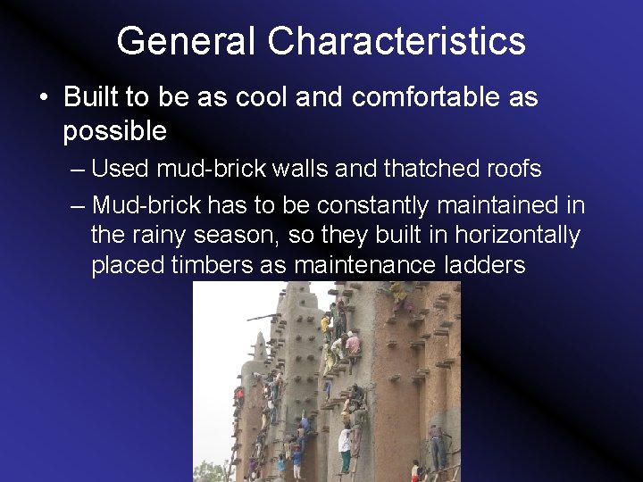 General Characteristics • Built to be as cool and comfortable as possible – Used