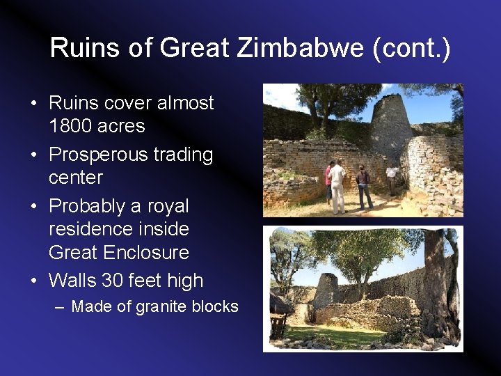 Ruins of Great Zimbabwe (cont. ) • Ruins cover almost 1800 acres • Prosperous