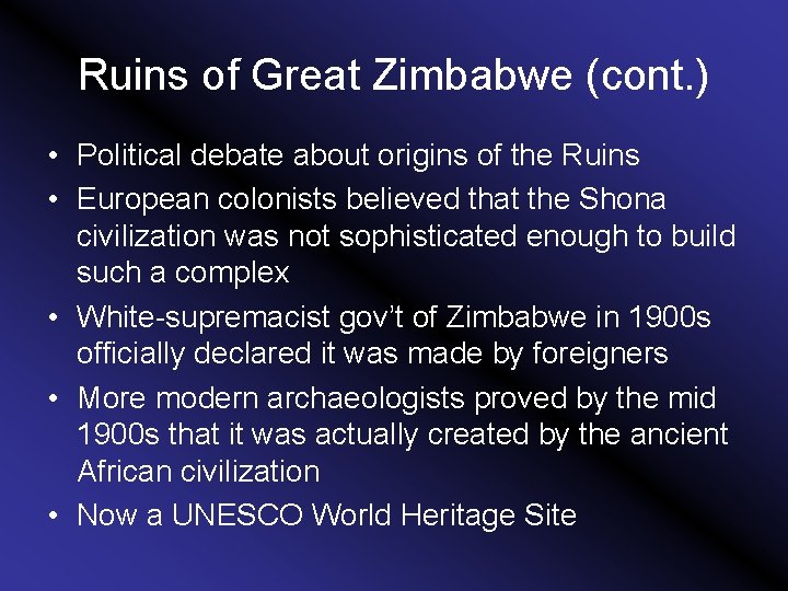 Ruins of Great Zimbabwe (cont. ) • Political debate about origins of the Ruins