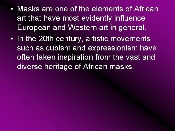  • Masks are one of the elements of African art that have most