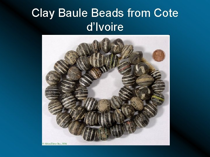 Clay Baule Beads from Cote d’Ivoire 