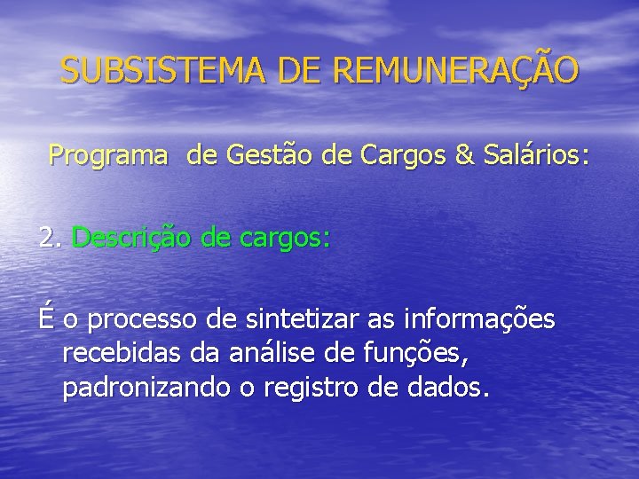 SUBSISTEMA DE REMUNERAÇÃO Programa de Gestão de Cargos & Salários: 2. Descrição de cargos: