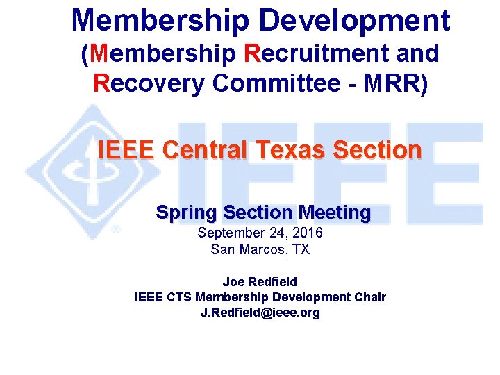 Membership Development (Membership Recruitment and Recovery Committee - MRR) IEEE Central Texas Section Spring