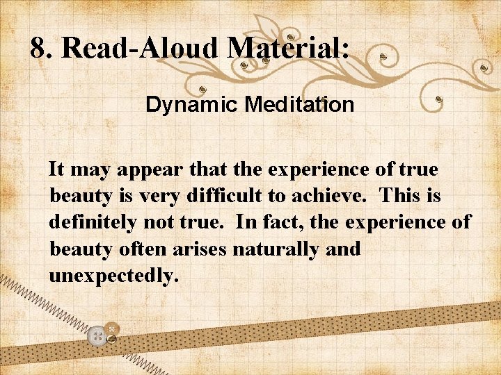 8. Read-Aloud Material: Dynamic Meditation It may appear that the experience of true beauty