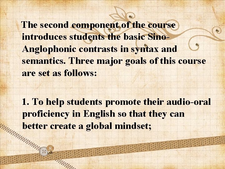 The second component of the course introduces students the basic Sino. Anglophonic contrasts in