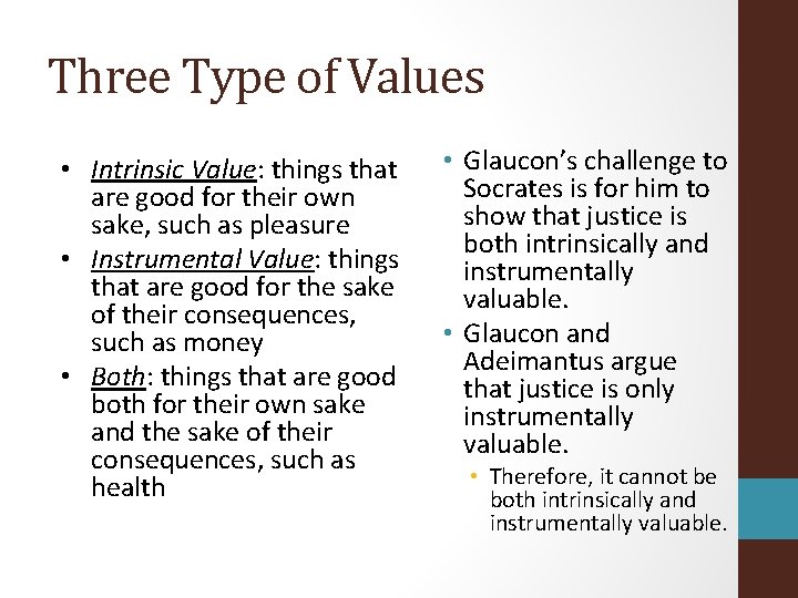 Three Type of Values • Intrinsic Value: things that are good for their own
