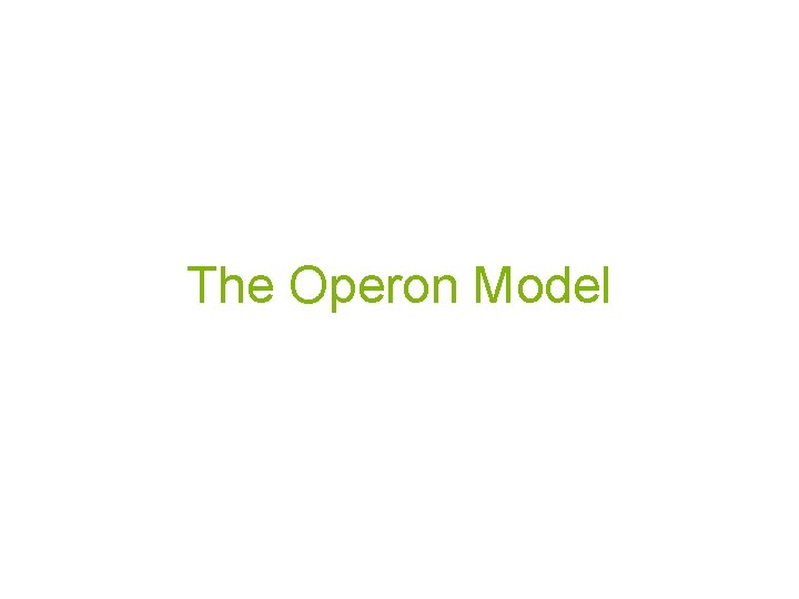 The Operon Model 