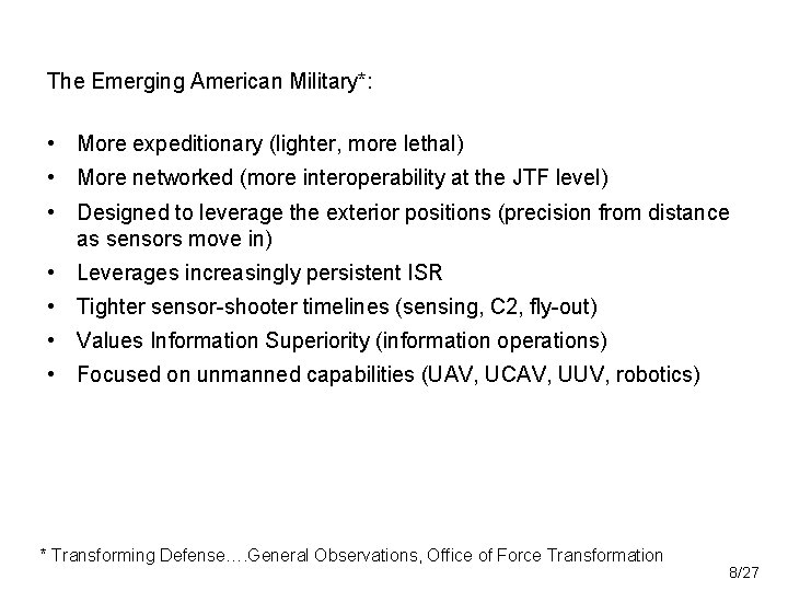 The Emerging American Military*: • More expeditionary (lighter, more lethal) • More networked (more