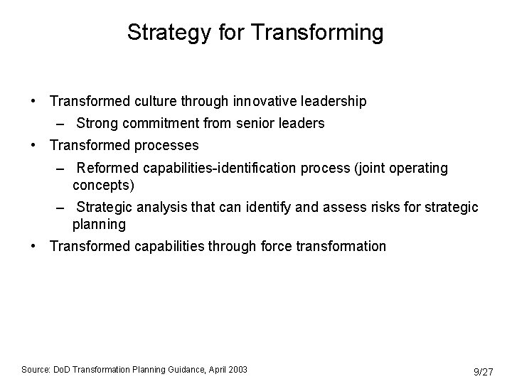 Strategy for Transforming • Transformed culture through innovative leadership – Strong commitment from senior