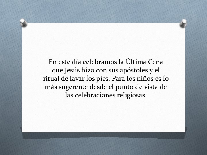 En este día celebramos la Última Cena que Jesús hizo con sus apóstoles y