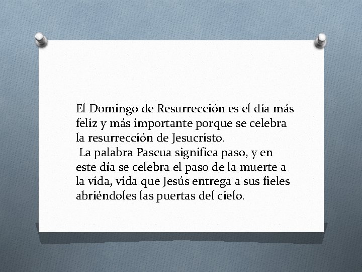 El Domingo de Resurrección es el día más feliz y más importante porque se