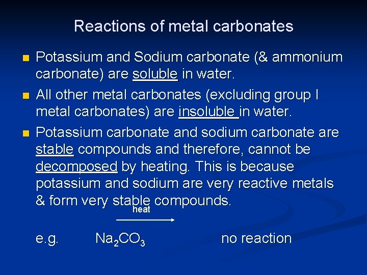 Reactions of metal carbonates n n n Potassium and Sodium carbonate (& ammonium carbonate)