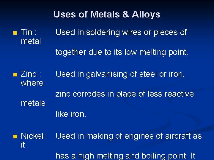 Uses of Metals & Alloys n Tin : metal Used in soldering wires or