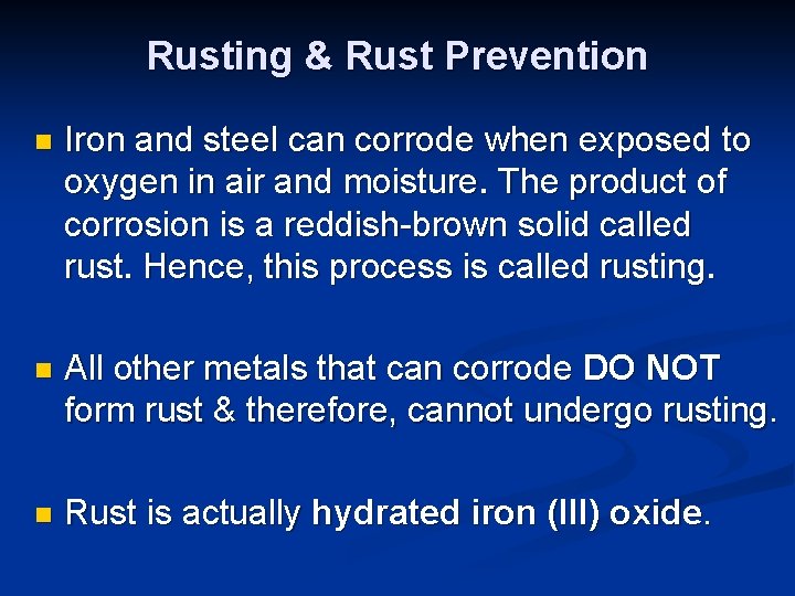 Rusting & Rust Prevention n Iron and steel can corrode when exposed to oxygen