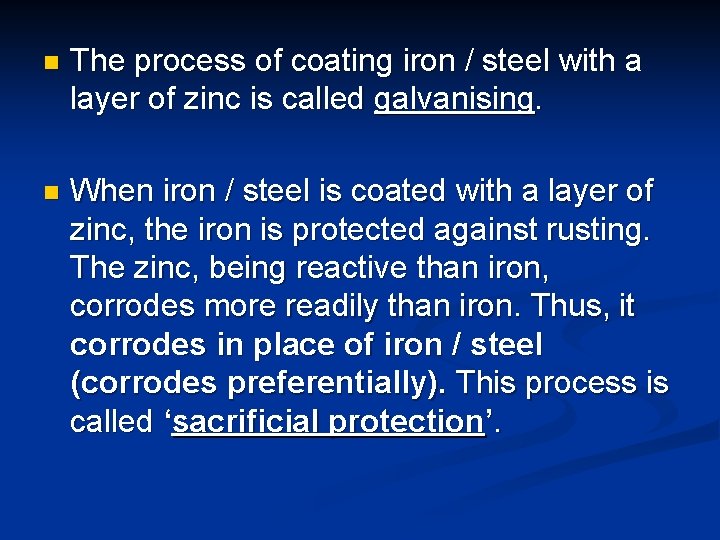 n The process of coating iron / steel with a layer of zinc is