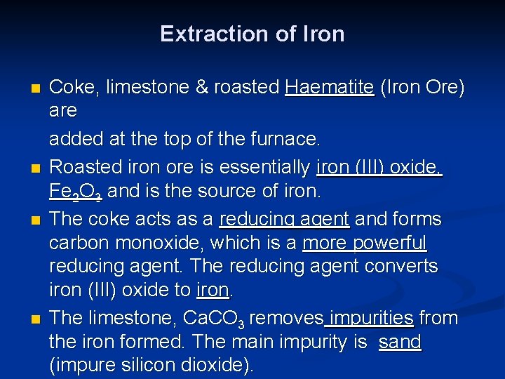 Extraction of Iron n n Coke, limestone & roasted Haematite (Iron Ore) are added