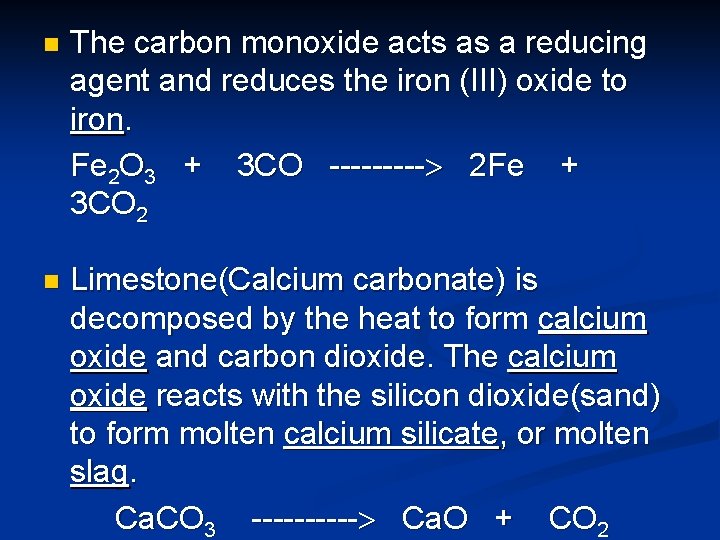 n The carbon monoxide acts as a reducing agent and reduces the iron (III)