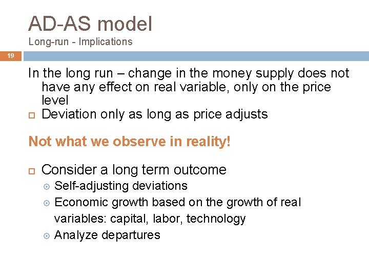 AD-AS model Long-run - Implications 19 In the long run – change in the