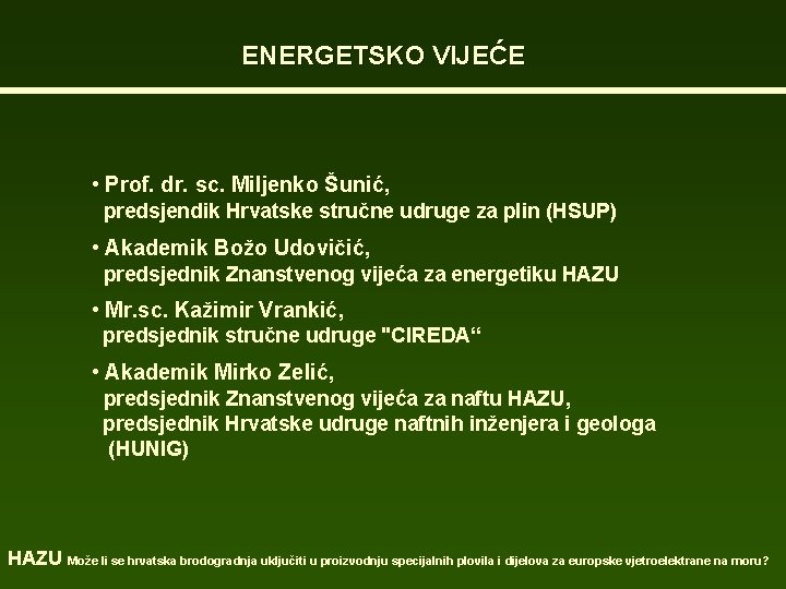 ENERGETSKO VIJEĆE • Prof. dr. sc. Miljenko Šunić, predsjendik Hrvatske stručne udruge za plin