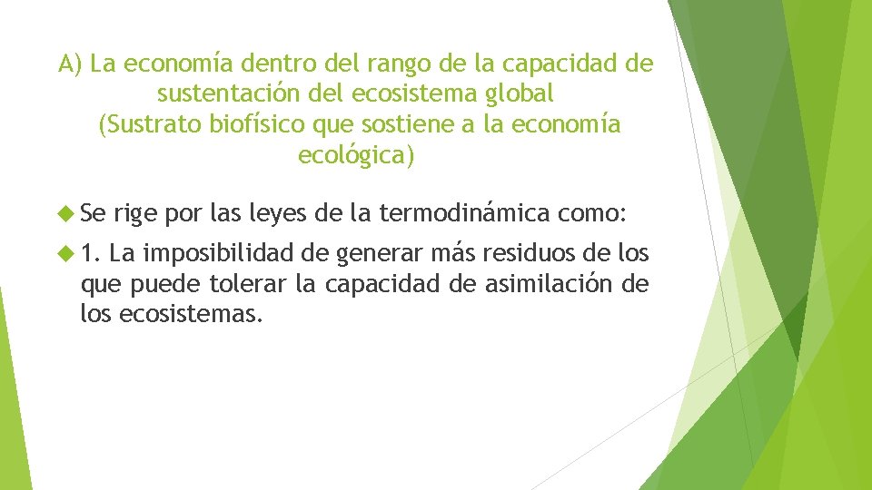 A) La economía dentro del rango de la capacidad de sustentación del ecosistema global