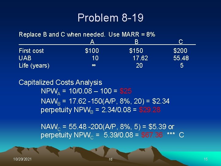 Problem 8 -19 Replace B and C when needed. Use MARR = 8% A